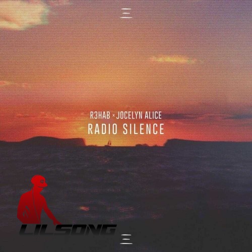 R3hab & Jocelyn Alice - Radio Silence